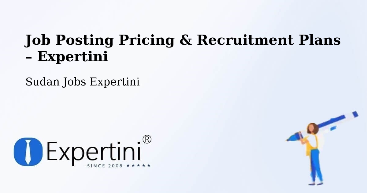 Job Posting Pricing & Recruitment Plans – Tandaltī - Tandaltī, Sudan Jobs Expertini
